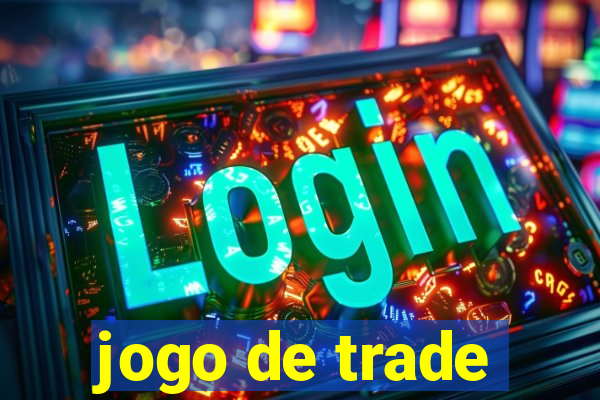 jogo de trade